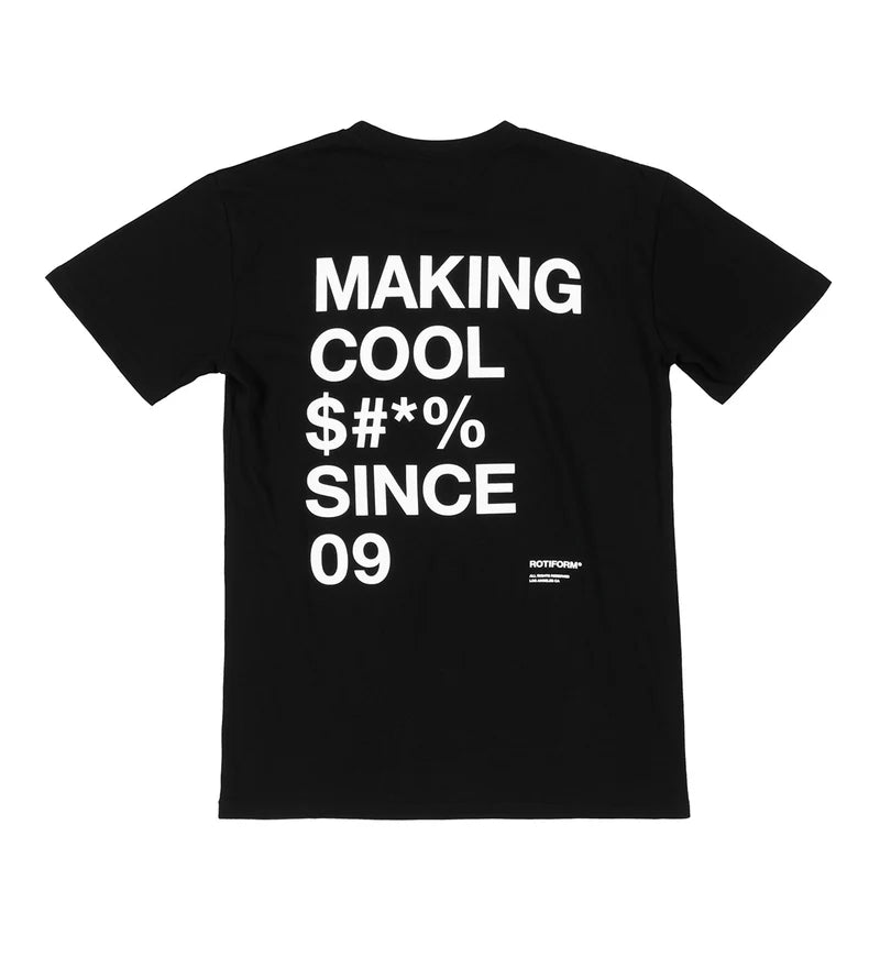 Rotiform "Making cool $#*% since 09" T-shirt