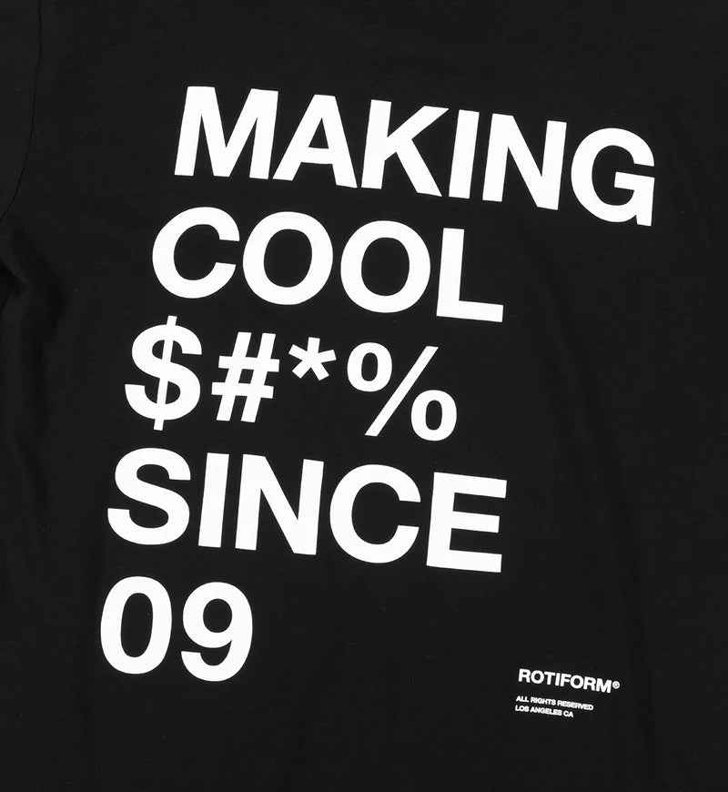 Rotiform "Making cool $#*% since 09" T-shirt
